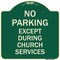 Signmission No Parking Except During Church Services Heavy-Gauge Aluminum Sign, 18" L, 18" H, G-1818-23745 A-DES-G-1818-23745 - alternate 1